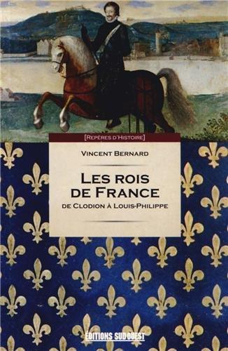 Les rois de France : de Clodion à Louis-Philippe