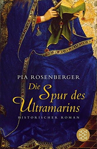 Die Spur des Ultramarins: Historischer Roman