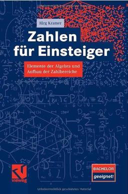 Zahlen für Einsteiger: Elemente der Algebra und Aufbau der Zahlbereiche