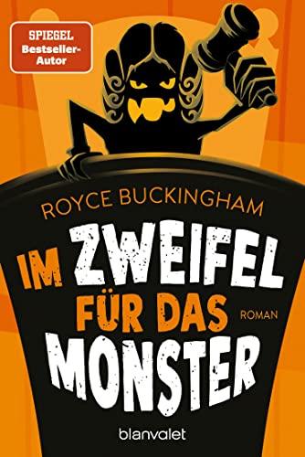 Im Zweifel für das Monster: Roman