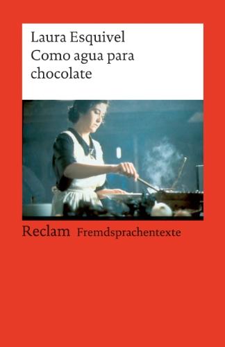 Como agua para chocolate: Novela de entregas mensuales, con recetas, amores y remedios caseros