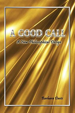 A Good Call: A New Philosophical Design