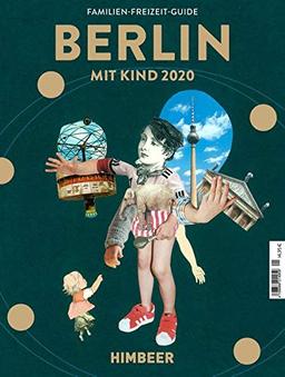 BERLIN MIT KIND 2020: Der Familien-Freizeit-Guide. Mit 1000 Ideen für jedes Alter und Wetter.