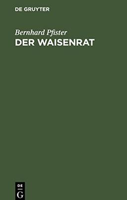 Der Waisenrat: Ein Führer und Ratgeber für die bayerischen Waisenräte