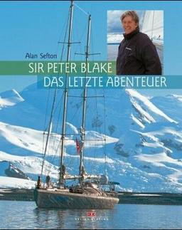 Sir Peter Blake - Das letzte Abenteuer