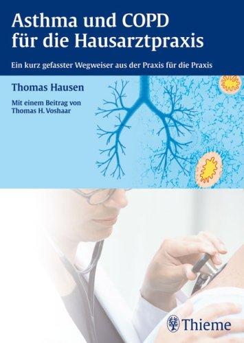 Asthma und COPD für die Hausarztpraxis: Ein kurzgefasster Wegweiser aus die Praxis für die Praxis