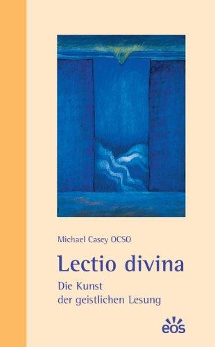 Lectio divina - Die Kunst der geistlichen Lesung