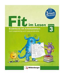 Fit im Lesen – Erzähltexte, Klasse 3: Erzähltexte mit Arbeitsblättern zum Lesetraining und Leseverständnis