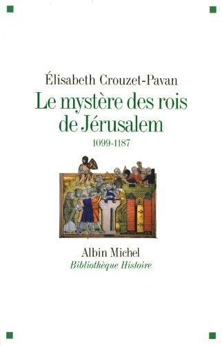 Le mystère des rois de Jérusalem : 1099-1187