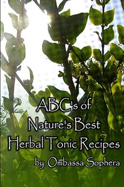 The Abc's Of Nature's Best Herbal Tonics