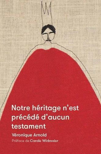 Notre héritage n'est précédé d'aucun testament