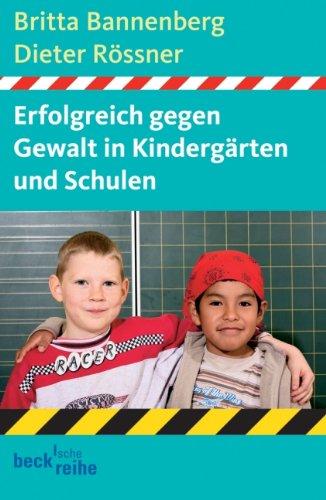 Erfolgreich gegen Gewalt in Kindergärten und Schulen: Ein Ratgeber