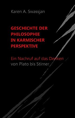 Geschichte der Philosophie in karmischer Perspektive: Ein Nachruf auf das Denken von Plato bis Stirner