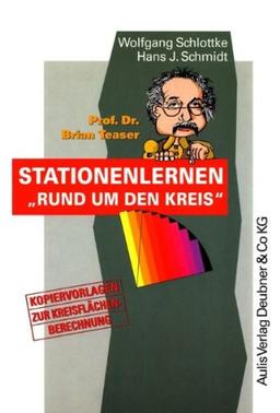 Kopiervorlagen Mathematik / Prof. Dr. Brian Teaser: Stationenlernen "Rund um den Kreis": Kopiervorlagen zur Kreisflächenberechnung