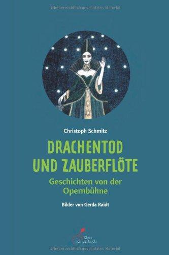 Drachentod und Zauberflöte: Geschichten von der Opernbühne. Auf den Schultern von Riesen