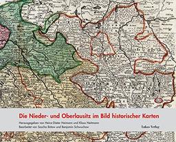 Die Nieder- und Oberlausitz im Bild historischer Karten (Studien zur brandenburgischen und vergleichenden Landesgeschichte)