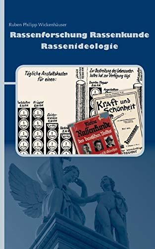 Rassenforschung Rassenkunde Rassenideologie: Die Anthropologie im Spannungsfeld von Rassenideologie und Nationalsozialismus