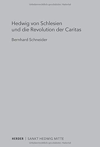 Hedwig von Schlesien und die Revolution der Caritas