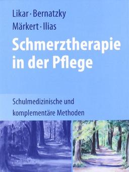 Schmerztherapie in der Pflege: Schulmedizinische und komplementäre Methoden