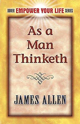 As a Man Thinketh (Dover Empower Your Life Series)