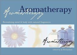 Aromatherapy: Revitalizing Mind & Body With Natural Fragrances