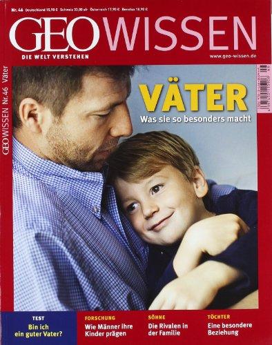 GEO Wissen 46/10: Väter - Was sie so besonders macht (mit DVD): 46/2010