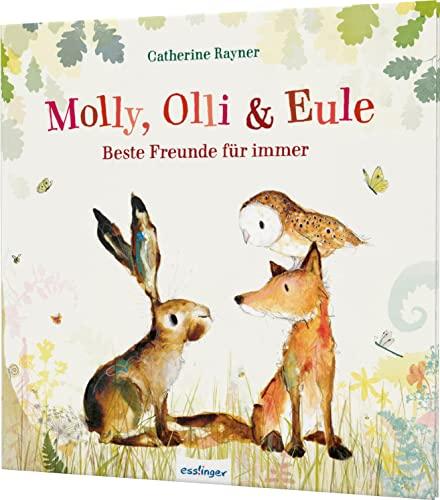 Molly, Olli & Eule: Beste Freunde für immer | Zauberhaftes Geschenk ab 3 Jahren