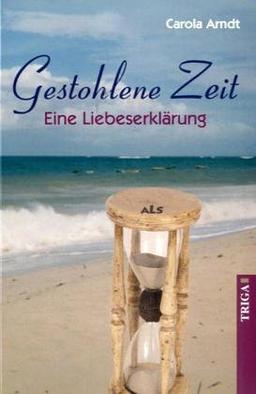 Gestohlene Zeit: Eine Liebeserklärung