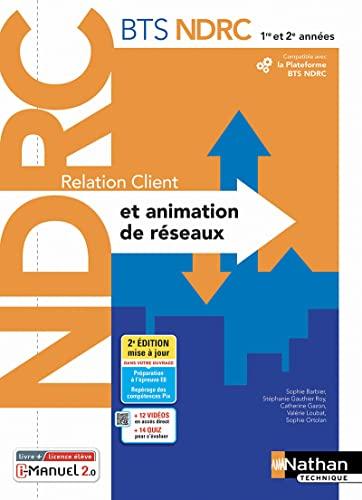 Relation client et animation de réseaux : BTS NDRC 1re et 2e années, négociation et digitalisation de la relation client : i-manuel 2.0, livre + licence élève