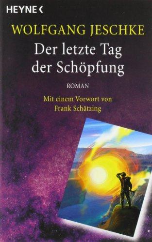 Der letzte Tag der Schöpfung: Roman - Mit einem Vorwort von Frank Schätzing - (Meisterwerke der Science Fiction)