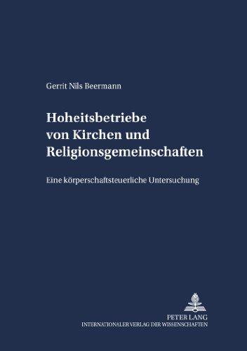 Hoheitsbetriebe von Kirchen und Religionsgemeinschaften: Eine körperschaftsteuerliche Untersuchung (Schriften zum Staatskirchenrecht)