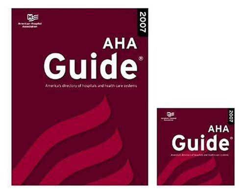 Aha Guide 2007: America's Directory of Hospitals and Health Care Systems