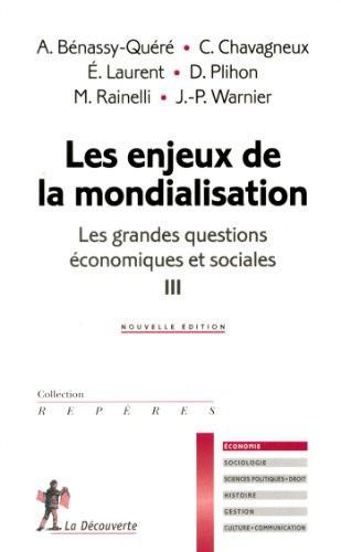 Les grandes questions économiques et sociales. Vol. 3. Les enjeux de la mondialisation