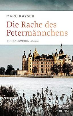 Die Rache des Petermännchens: Ein Schwerin-Krimi