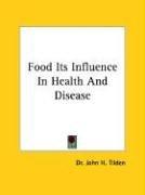 Food Its Influence in Health and Disease