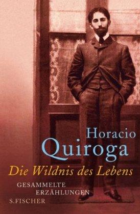 Die Wildnis des Lebens: Gesammelte Erzählungen