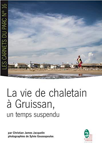 La vie de chaletain à Gruissan, un temps suspendu