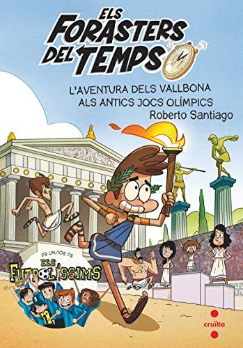 Els Forasters del temps 8: L'aventura dels Vallbona als antics jocs olímpics (Los Forasteros del Tiempo, Band 8)