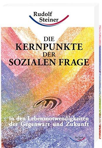 Die Kernpunkte der sozialen Frage: in den Lebensnotwendigkeiten der Gegenwart und Zukunft (Werke)