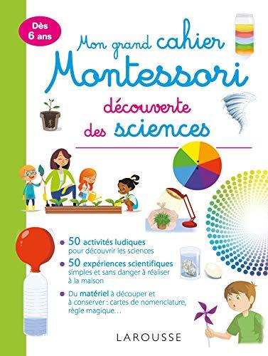 Mon grand cahier Montessori de découverte des sciences : dès 5 ans