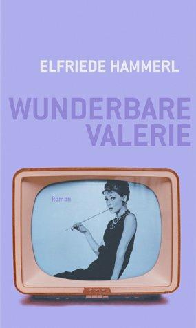 Wunderbare Valerie: Roman