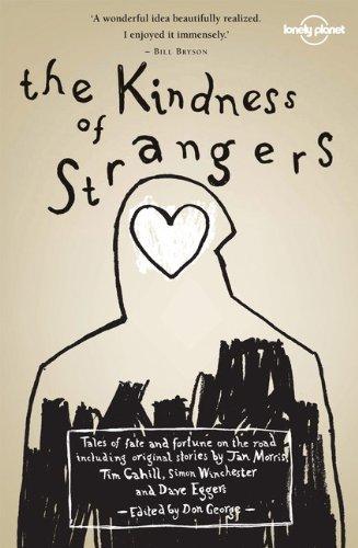 The Kindness of Strangers (Lonely Planet Travel Literature)