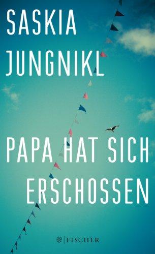 Papa hat sich erschossen: (Fischer Paperback)