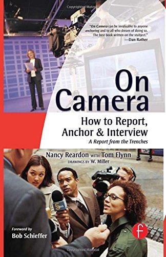 On Camera: How to Report, Anchor & Interview with CDROM: How to Report, Anchor and Interview