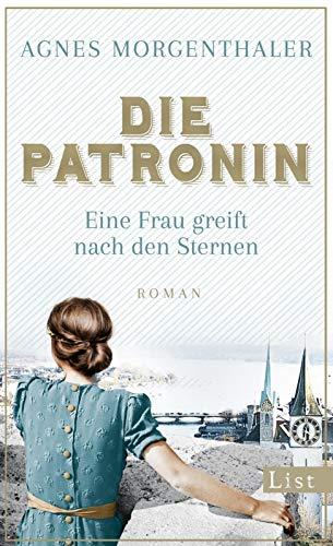 Die Patronin. Eine Frau greift nach den Sternen: Roman