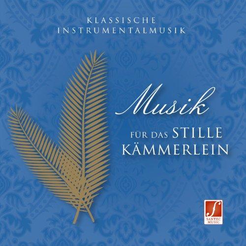 Musik für das stille Kämmerlein (Compilation) - harmonische Klassik für Momente der Ruhe und Besinnung