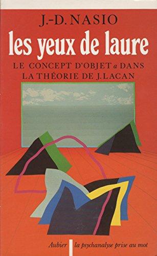 Les Yeux de Laure : le concept d'objet A dans la théorie de J. Lacan