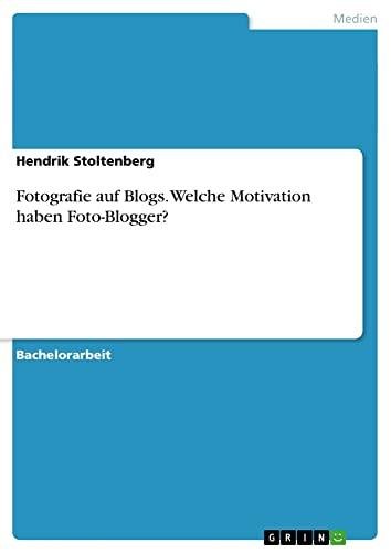 Fotografie auf Blogs. Welche Motivation haben Foto-Blogger?