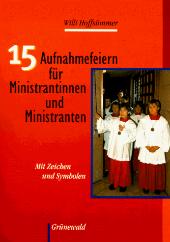 Fünfzehn (15) Aufnahmefeiern für Ministrantinnen und Ministranten. Mit Zeichen u. Symbolen