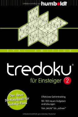 tredoku für Einsteiger 2: Der neue 3D-Ratespaß für Sudoku-Fans. Effektives Gehirntraining. Mit 100 neuen Aufgaben und Lösungen. Von &#34;leicht&#34; ... und Lösungen. Von "leicht" bis "schwer"